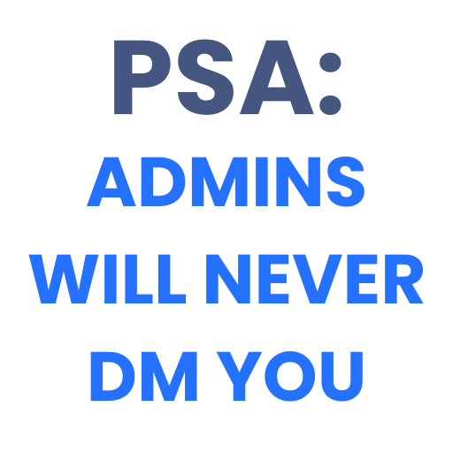 PSA: Admins Will Never DM You
